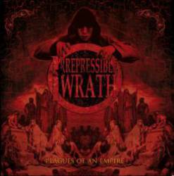 Irrepressible Wrath : Plague of an Empire